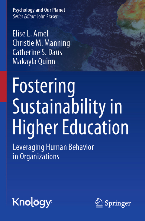 Fostering Sustainability in Higher Education - Elise L. Amel, Christie M. Manning, Catherine S. Daus, Makayla Quinn