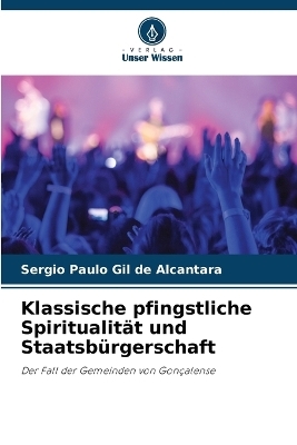 Klassische pfingstliche Spiritualität und Staatsbürgerschaft - Sergio Paulo Gil de Alcantara