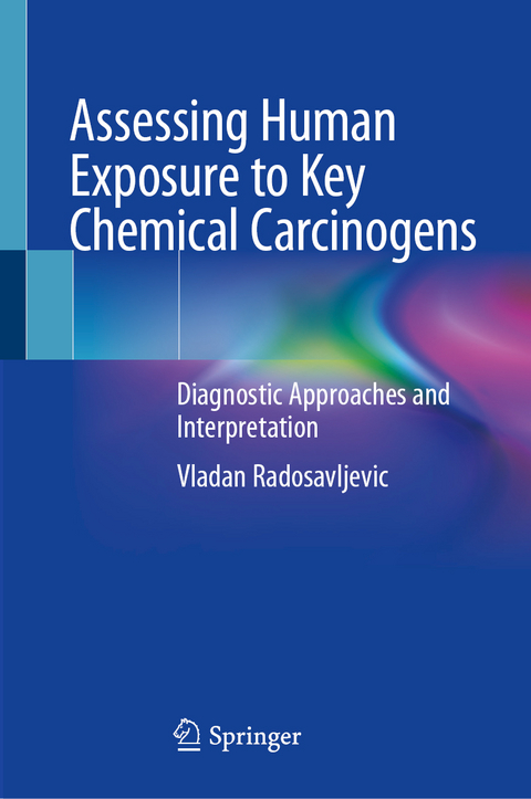 Assessing Human Exposure to Key Chemical Carcinogens - Vladan Radosavljevic