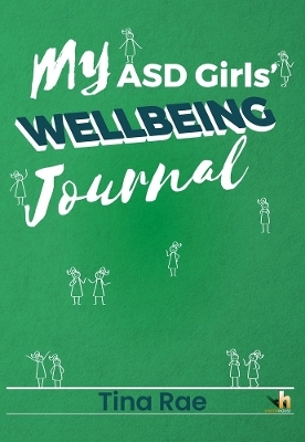 My ASD Girls' Wellbeing Journal - Tina Rae