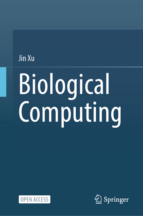 Biological Computing - Jin Xu