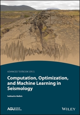 Computation, Optimization, and Machine Learning in Seismology - Subhashis Mallick