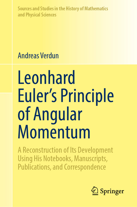 Leonhard Euler’s Principle of Angular Momentum Volume 1: Study - Andreas Verdun