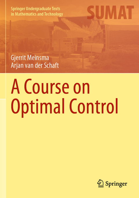 A Course on Optimal Control - Gjerrit Meinsma, Arjan van der Schaft