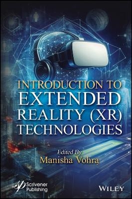 Introduction to Extended Reality (XR) Technologies -  Vohra