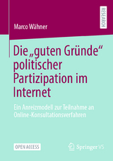 Die &bdquo;guten Gr&uuml;nde&ldquo; politischer Partizipation im Internet - Marco W&auml;hner
