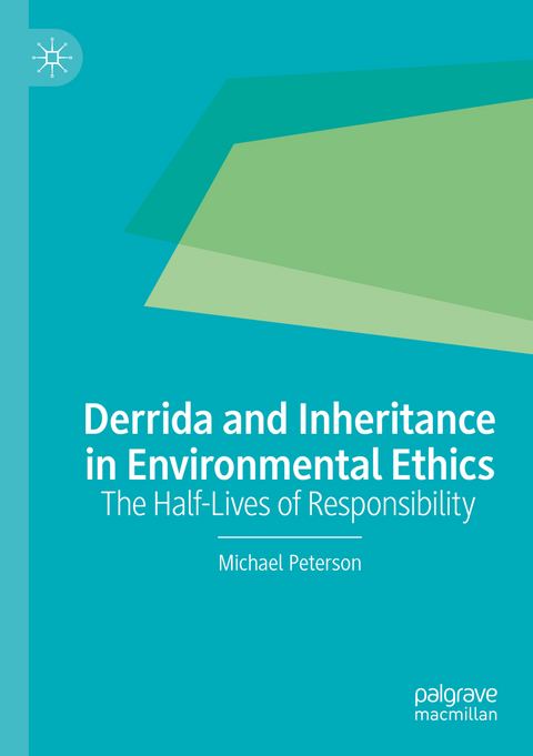 Derrida and Inheritance in Environmental Ethics - Michael Peterson