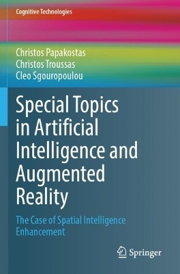 Special Topics in Artificial Intelligence and Augmented Reality - Christos Papakostas, Christos Troussas, Cleo Sgouropoulou