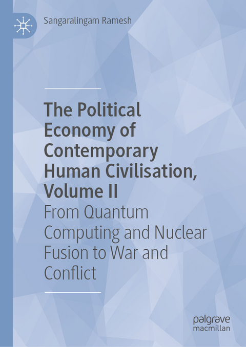 The Political Economy of Contemporary Human Civilisation, Volume II - Sangaralingam Ramesh