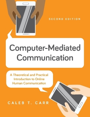 Computer-Mediated Communication - Caleb T. Carr
