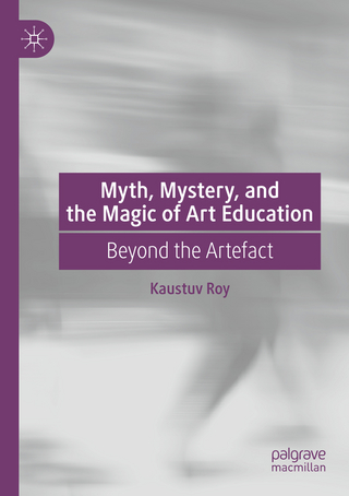 Myth, Mystery, and the Magic of Art Education