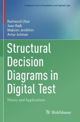 Structural Decision Diagrams in Digital Test - Raimund Ubar, Jaan Raik, Maksim Jenihhin, Artur Jutman