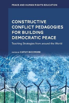 Constructive Conflict Pedagogies for Building Democratic Peace