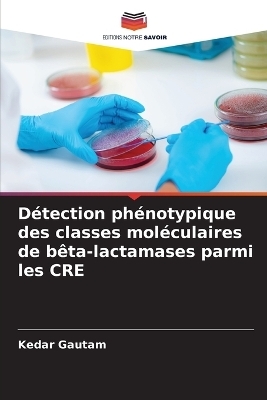 Détection phénotypique des classes moléculaires de bêta-lactamases parmi les CRE
