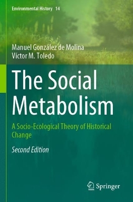 The Social Metabolism - Manuel Gonz&aacute;lez de Molina, V&iacute;ctor M. Toledo