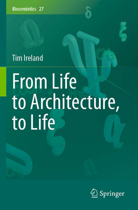 From Life to Architecture, to Life - Tim Ireland