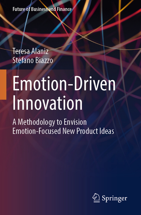 Emotion-Driven Innovation - Teresa Alaniz, Stefano Biazzo