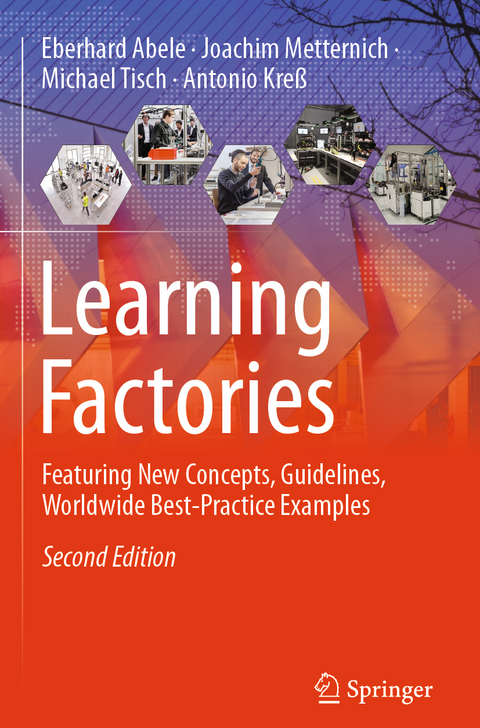 Learning Factories - Eberhard Abele, Joachim Metternich, Michael Tisch, Antonio Kreß