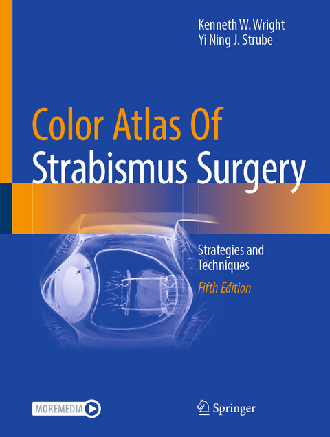 Color Atlas Of Strabismus Surgery - Kenneth W. Wright, Yi Ning J. Strube