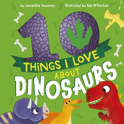 10 Things I Love About Dinosaurs - Samantha Sweeney