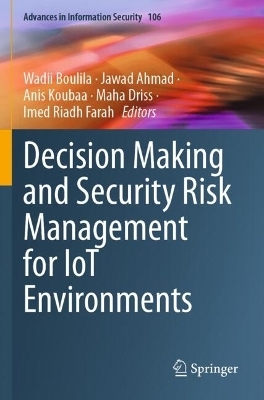 Decision Making and Security Risk Management for IoT Environments - 