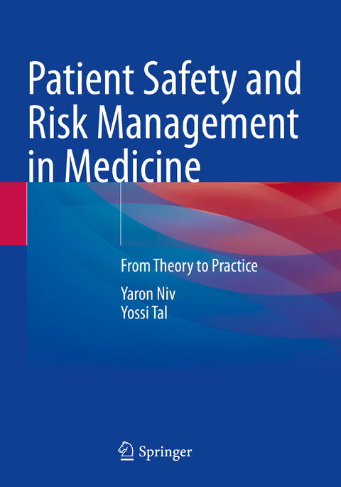 Patient Safety and Risk Management in Medicine - Yaron Niv, Yossi Tal