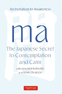 Ma: The Japanese Secret to Contemplation and Calm