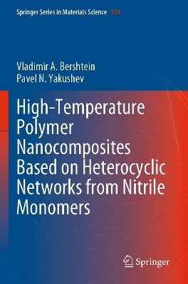 High-Temperature Polymer Nanocomposites Based on Heterocyclic Networks from Nitrile Monomers - Vladimir A. Bershtein, Pavel N. Yakushev