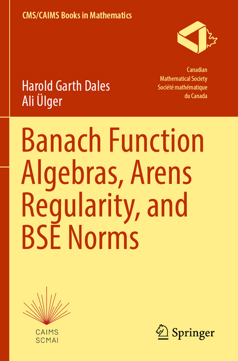Banach Function Algebras, Arens Regularity, and BSE Norms - Harold Garth Dales, Ali Ülger