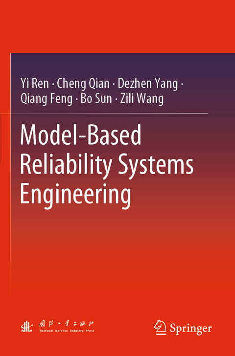 Model-Based Reliability Systems Engineering - Yi Ren, Cheng Qian, Dezhen Yang, Qiang Feng, Bo Sun