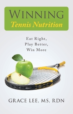 Winning Tennis Nutrition - Grace Lee MS Rdn
