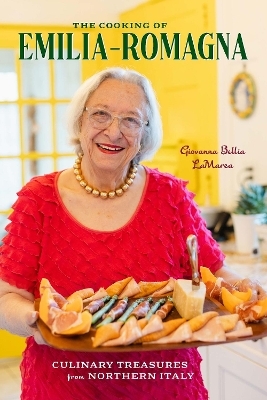 The Cooking of Emilia-Romagna, Illustrated Edition - Giovanna Bellia La Marca