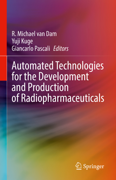Automated Technologies for the Development and Production of Radiopharmaceuticals - 