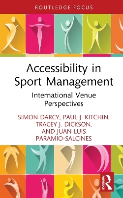 Accessibility in Sport Management - Simon Darcy, Paul J. Kitchin, Tracey J. Dickson, Juan Luis Paramio-Salcines