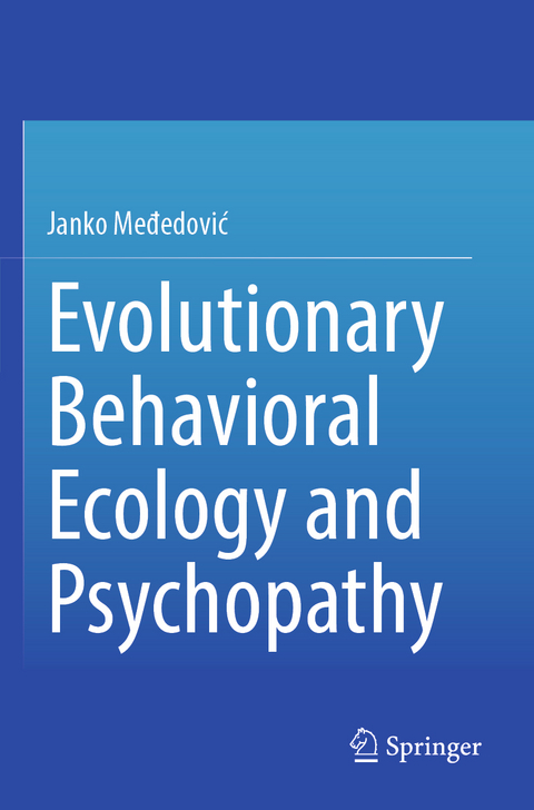 Evolutionary Behavioral Ecology and Psychopathy - Janko Međedović