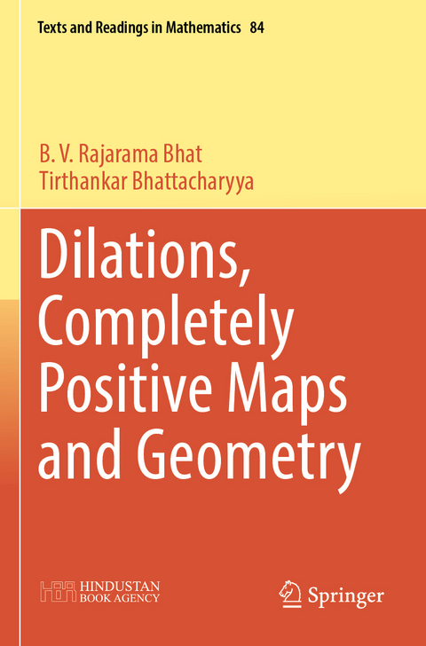 Dilations, Completely Positive Maps and Geometry - B.V. Rajarama Bhat, Tirthankar Bhattacharyya