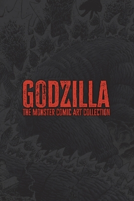 Godzilla: The Monster Comic Art Collection - Matt Frank, Jeff Zornow