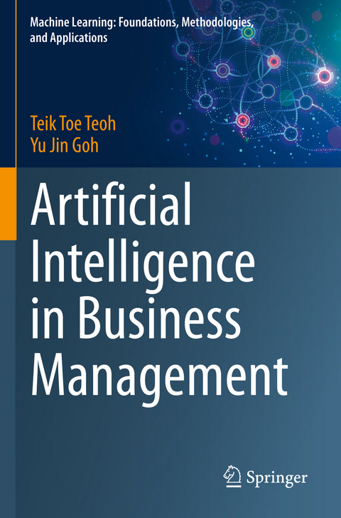Artificial Intelligence in Business Management - Teik Toe Teoh, Yu Jin Goh
