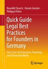 Quick Guide Legal Best Practices for Founders in Germany - Benedikt Quarch, Dennis Geissler, Philippa Peters