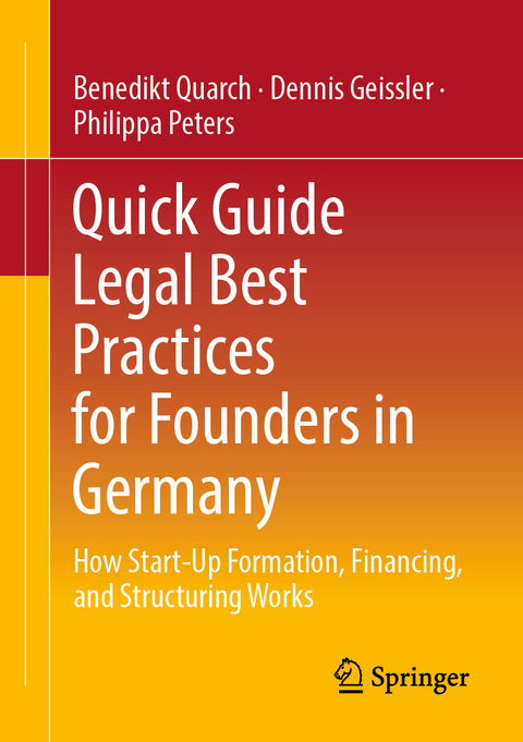 Quick Guide Legal Best Practices for Founders in Germany - Benedikt Quarch, Dennis Geissler, Philippa Peters