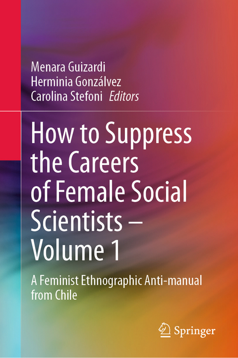 How to Suppress the Careers of Female Social Scientists &ndash; Volume 1 - 