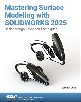 Mastering Surface Modeling with SOLIDWORKS 2025 - Lani Tran