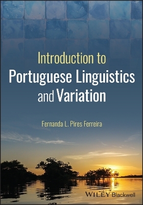 Introduction to Portuguese Linguistics and Variation - Fernanda L. Pires Ferreira