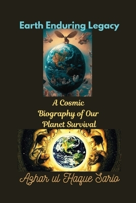 Earth Enduring Legacy - Azhar Ul Haque Sario