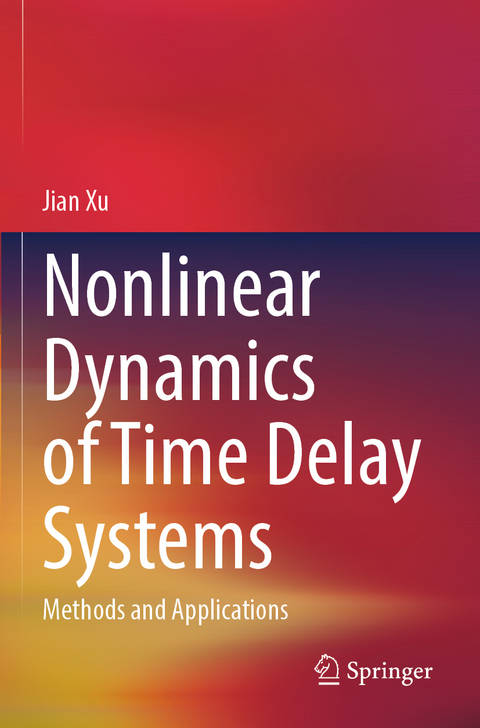 Nonlinear Dynamics of Time Delay Systems - Jian Xu