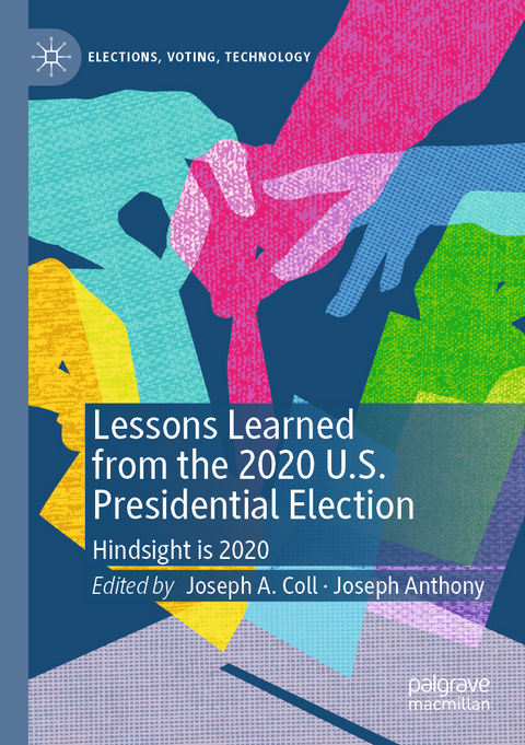 Lessons Learned from the 2020 U.S. Presidential Election - 