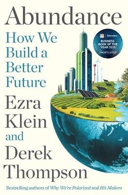 Abundance - Ezra Klein, Derek Thompson