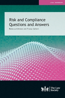 Risk and Compliance Questions and Answers - Rebecca Atkinson, Tracey Calvert