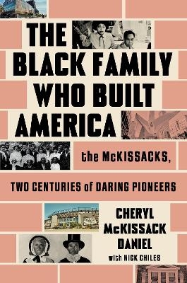 The Black Family Who Built America - Cheryl McKissack Daniel