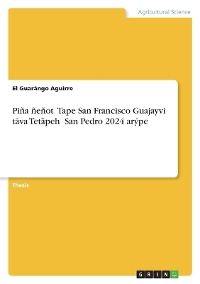 Pi&Atilde;&plusmn;a &Atilde;&plusmn;e&Atilde;&plusmn;ot&Acirc;&iquest; Tape San Francisco Guajayvi t&Atilde;&iexcl;va Tet&Atilde;&pound;peh&Acirc;&iquest; San Pedro 2024 ar&Atilde;&frac12;pe - El Guar&Atilde;&iexcl;ngo Aguirre
